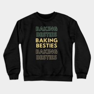 Baking besties Crewneck Sweatshirt